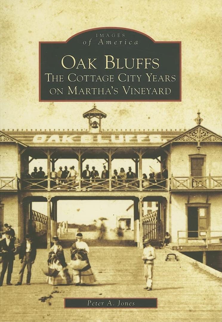 Oak Bluffs: The Cottage City Years On Martha's Vineyard (MA) (Images of America)