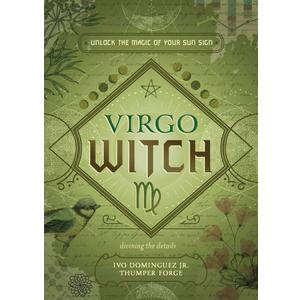 Virgo Witch: Unlock the Magic of Your Sun Sign (The Witch's Sun Sign Series, 6)
