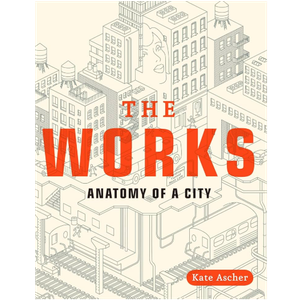 The Works: Anatomy of a City