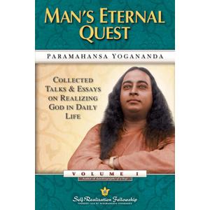 Man's Eternal Quest: Collected Talks and Essays - Volume 1 (Self-Realization Fellowship) (English Edition)