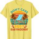 Pregnancy Vacation Babymoon Don't Care Busy Babymoonin' T-Shirt, Small