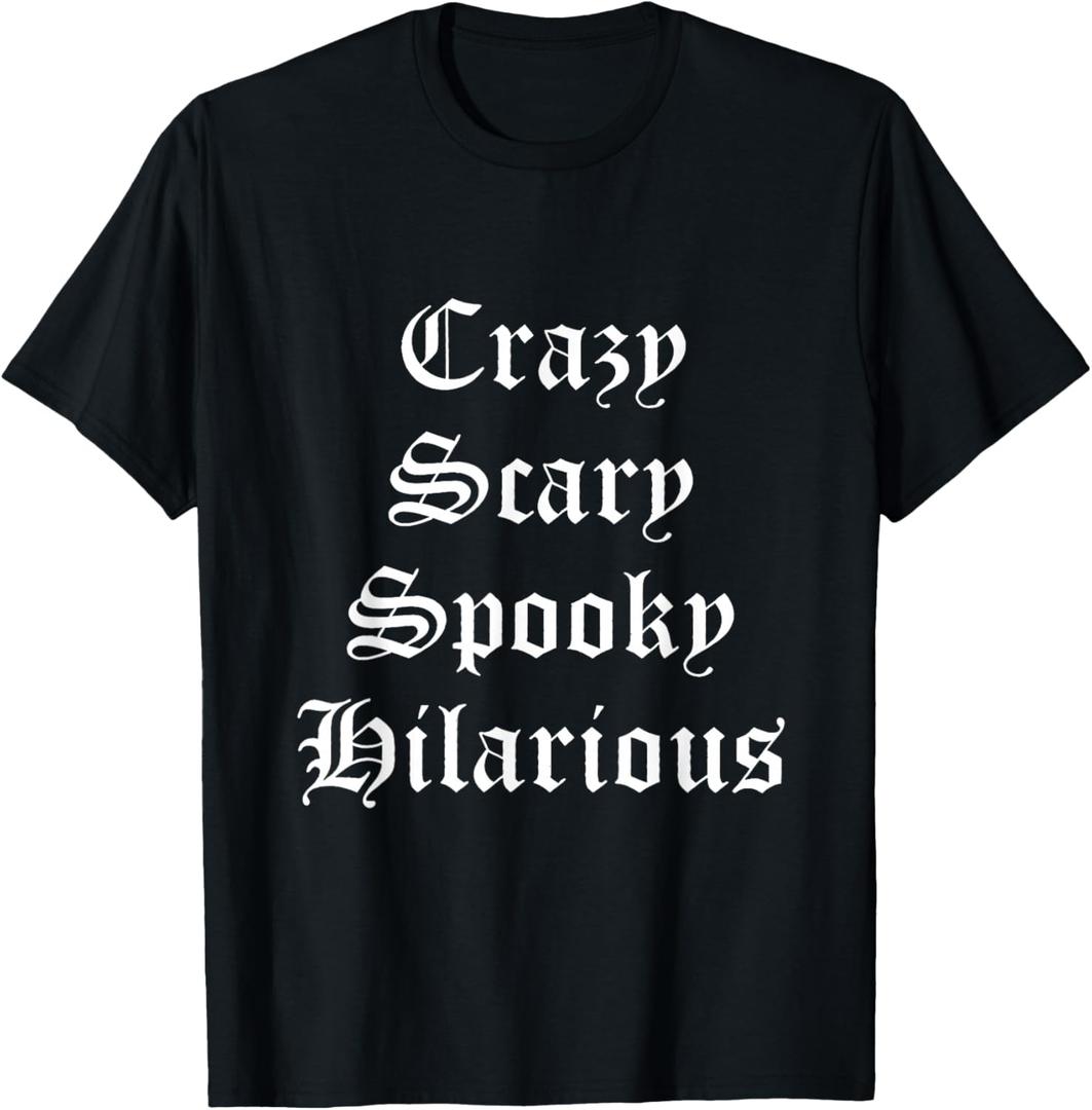 Crazy Scary Spooky Hilarious T-Shirt,small