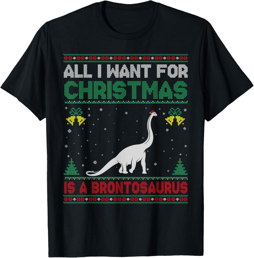 All I Want For Christmas Is A Brontosaurus Ugly Sweater T-Shirt, S