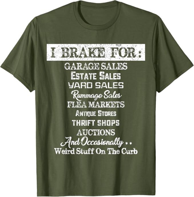 I Brake For Garage Sales Thrift Stores T-Shirt, XXL
