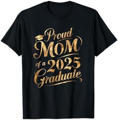 Proud Mom of a Class of 2025 Graduate Senior Graduation T-Shirt M