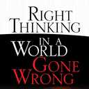 Right Thinking in a World Gone Wrong: A Biblical Response to Today's Most Controversial Issues