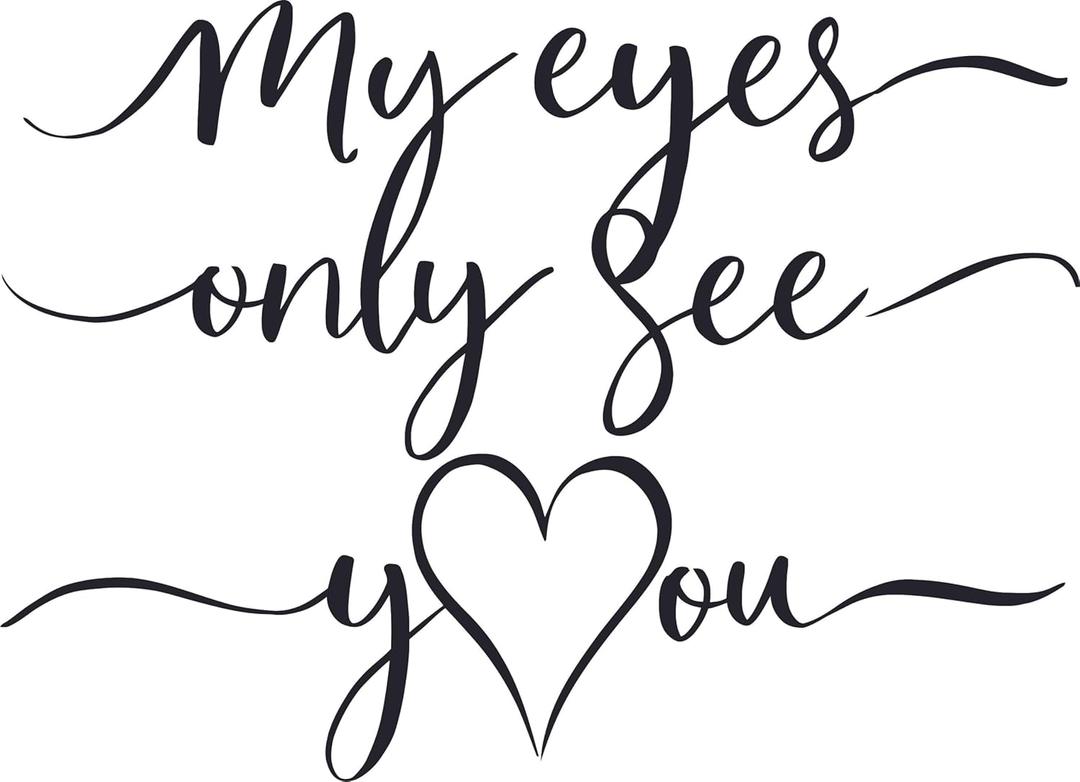 My Eyes Only See You Quote Love Quotes Wall Decal Wall Dcor Vinyl Sticker Size: 26 x 26