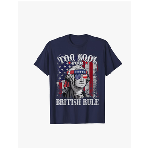 Too Cool For British Rule - USA American Flag 4th of July T-Shirt, Size 3XL