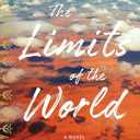 Limits of the World a novel