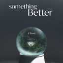 Something Better