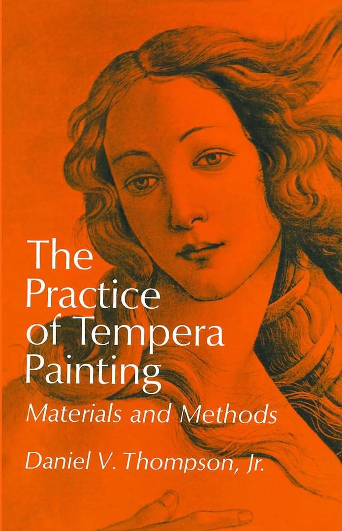 The Practice of Tempera Painting: Materials and Methods (Dover Art Instruction), Paperback – June 1, 1962
