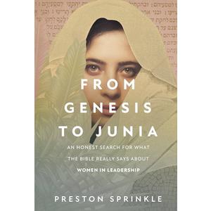 From Genesis to Junia: An Honest Search for What the Bible Really Says About Women in Leadership