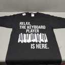 Relax The Keyboard Player is Here - Keyboardist Keyboarder T-Shirt. Size S