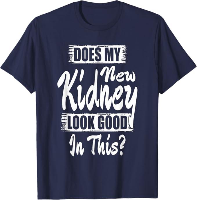 Kidney Transplant T Shirt Organ Recipient Survivor Gift T-Shirt, Large
