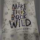 Make This Book Wild (Make It Wild!)