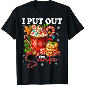 Christmas I Put Out for Santa Funny Cookies Cocoa Xmas T-Shirt L