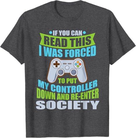 Put Controller Down Re-Enter Society Funny Gamer T-Shirt T-Shirt, Smal, Dark Heather Grey 