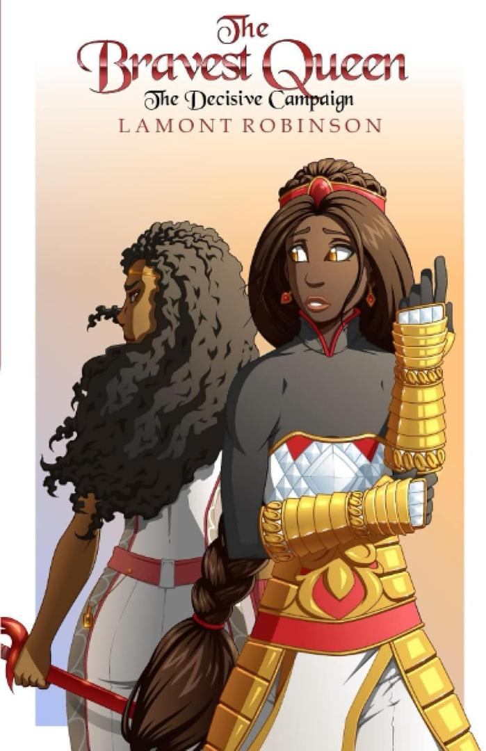 The Bravest Queen: The Decisive Campaign