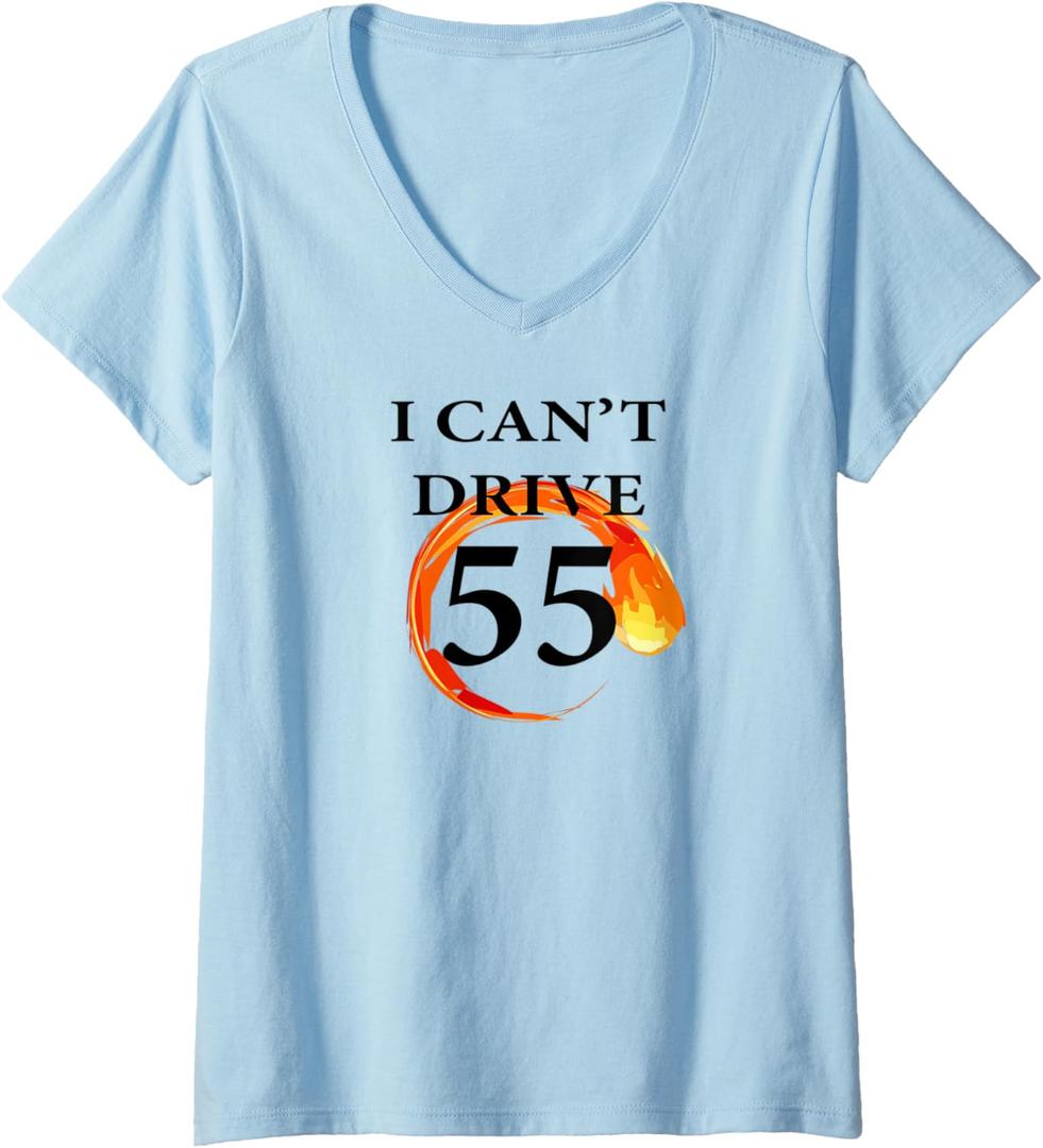 Womens I Can't Drive 55 Flames Funny Gift V-Neck T-Shirt (Medium, Baby Blue)