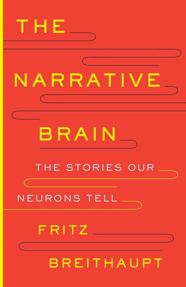 The Narrative Brain: The Stories Our Neurons Tell The Narrative Brain: The Stories Our Neurons Tell