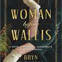 The Woman Before Wallis: A Novel of Windsors, Vanderbilts, and Royal Scandal