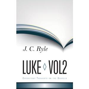 Expository Thoughts on Luke V2 (Expository Thoughts on the Gospels)