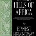 Green Hills of Africa: The Hemingway Library Edition