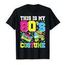This Is My 80's Costume 80s Party Outfit Funny 80's Lover T-Shirt, Large
