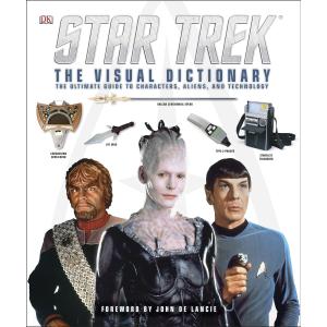 Star Trek: The Visual Dictionary: The Ultimate Guide to Characters, Aliens, and Technology, Hardcover