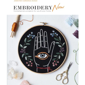 Embroidery Now: Contemporary Projects for You and Your Home