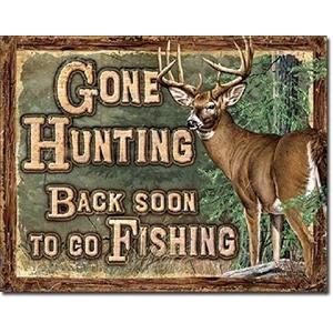 Gone Hunting Back Soon to Go Fishing Funny Cabin Hunt Wall Decor Metal Tin Sign 8x12in