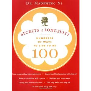 Secrets of Longevity: Hundreds of Ways to Live to Be 100, Paperback – April 20, 2006
