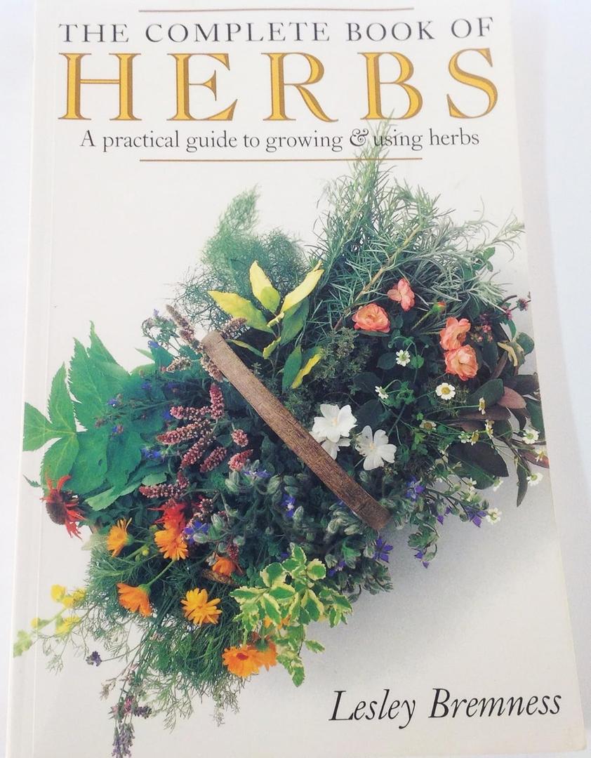 The Complete Book of Herbs: A Practical Guide to Growing and Using Herbs