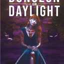 Dungeon or Daylight