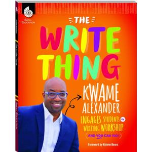 The Write Thing: Kwame Alexander Engages Students in Writing Workshop (Professional Resources)