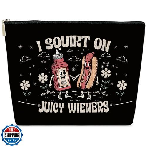 ELSGFHSU Adult Humor Makeup Bag, Friendship Gifts for Women Friend Besties, Birthday Gifts Idea, Funny Cosmetic Bag for Purse, I Squirt On Juicy Wieners Makeup Pouch