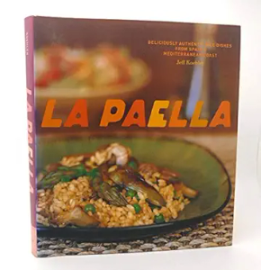 La Paella: Deliciously Authentic Rice Dishes from Spain's Mediterranean Coast by Jeff Koehler (Author) 