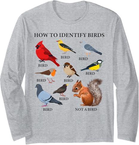 How to Identify Birds Funny Birds Identification Birdwatcher Long Sleeve T-Shirt L