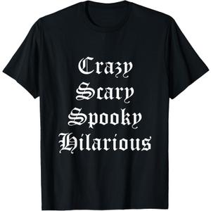 Crazy Scary Spooky Hilarious T-Shirt,small