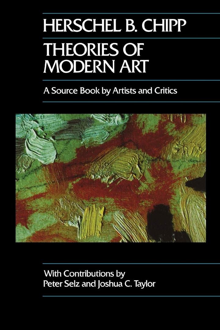 Theories of Modern Art: A Source Book by Artists and Critics (California Studies in the History of Art)