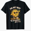 On My Way To Brighten Your Day With Sunshine T-Shirt, Size XL, Black