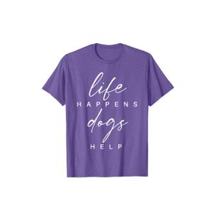 Life Happens Dogs Help Funny Pet Animal Lovers Dog Owners T-Shirt L