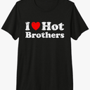 I Love Hot Brothers T-Shirt, Size M