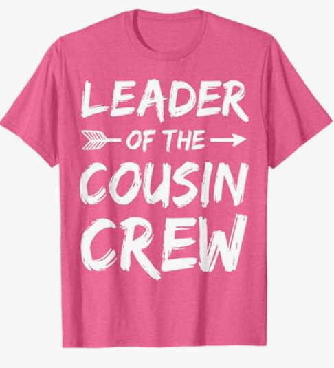 Leader of the cousin crew Shirt Boy, Girl, Kids, Women, Men T-Shirt, Pink, Medium