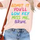 LOTUCY Last Day of School Teacher Shirts Women End of Year School T-Shirt | Last Day of School Teacher Tee Women Admit It You'll Low Key Miss Me Bruh End of Year School Graduation Top (L)