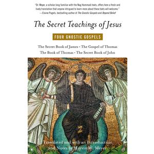 The Secret Teachings of Jesus: Four Gnostic Gospels