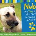 Nubs: The True Story of a Mutt, a Marine & a Miracle