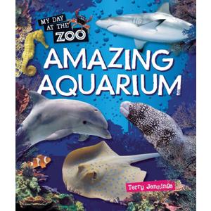Amazing Aquarium (My Day at the Zoo)