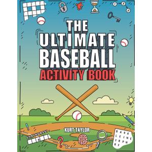 The Ultimate Baseball Activity Book: Crosswords, Word Searches, Puzzles, Fun Facts, Trivia Challenges and Much More for Baseball Lovers! (Perfect Baseball Gift)