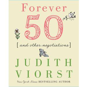 Forever Fifty (Judith Viorst's Decades)
